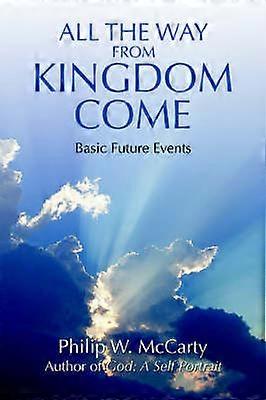 All The Way From Kingdom Come Basic Future Events