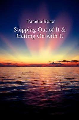 Stepping Out of It  Getting On with It