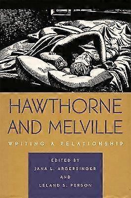Hawthorne and Melville - Writing a Relationship