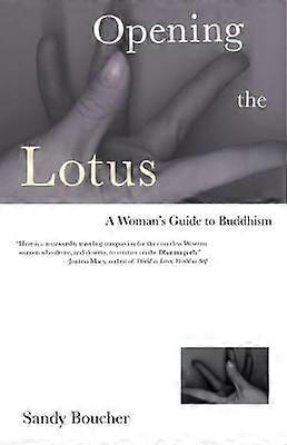 Opening the Lotus A Woman's Guide to Buddhism