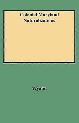 Colonial Maryland Naturalizations