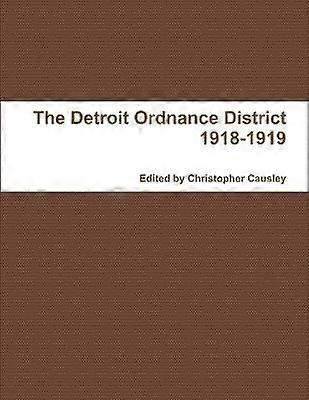 The Detroit Ordnance District 1918-1919