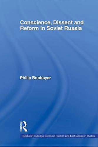 Conscience Dissent and Reform in Soviet Russia