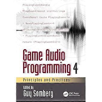 Game Audio Programming 4 Principles and Practices