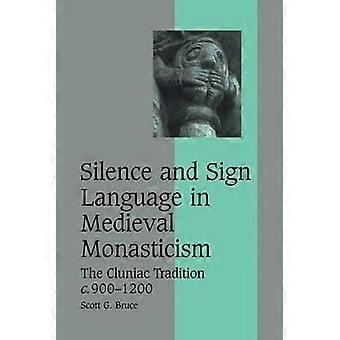 Silence And Sign Language In Medieval Monasticism The Cluniac Tradition C.900 - Scott G. Bruce - Paperback - en Book