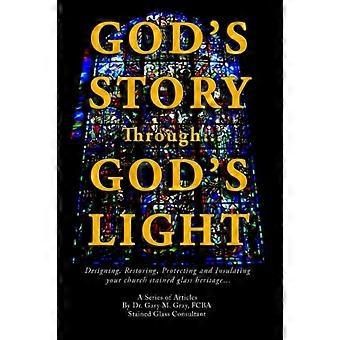 God's Story Through.god's Lightdesigning Restoring Protecting And Insula - Gray, FCBA, Dr. Gary M - Paperback - en Book