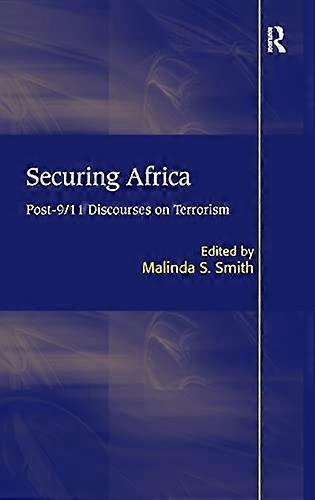 Securing Africa: Post 9/11 Discourses on Terrorism