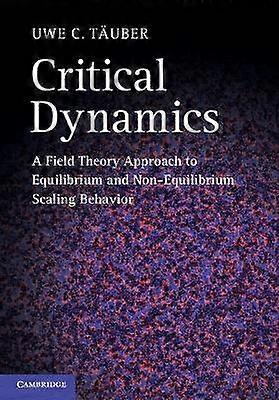 Critical Dynamics A Field Theory Approach to Equilibrium and NonEquilibrium Scaling Behavior