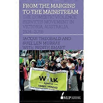 Dai margini al Mainstream: la violenza domestica Servizi movimento in Victoria, Australia, 1974-2016