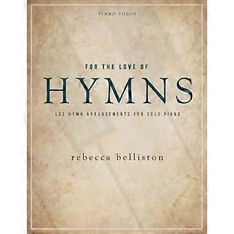 Aus Liebe zu Hymnen: 6 Lds Hymn Arrangements für Klavier solo