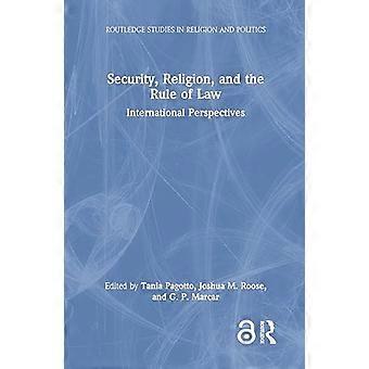 Security, Religion, and the Rule of Law: International Perspectives (Routledge Studies in Religion and Politics)
