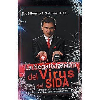 La Negativización del Virus del Sida: Ã¯¿½podrÃ¯¿½n Un Par de Magnetos Cambiar La Historia del Vih?