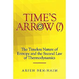 Time's Arrow (?): Entropiens tidløse natur og termodynamikkens andre lov