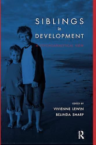 Siblings in Development: A Psychoanalytical View: