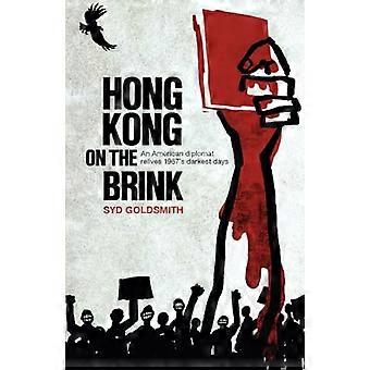 Hong Kong partaalla: yhdysvaltalainen diplomaatti elää 1967s synkimmistä päivistä