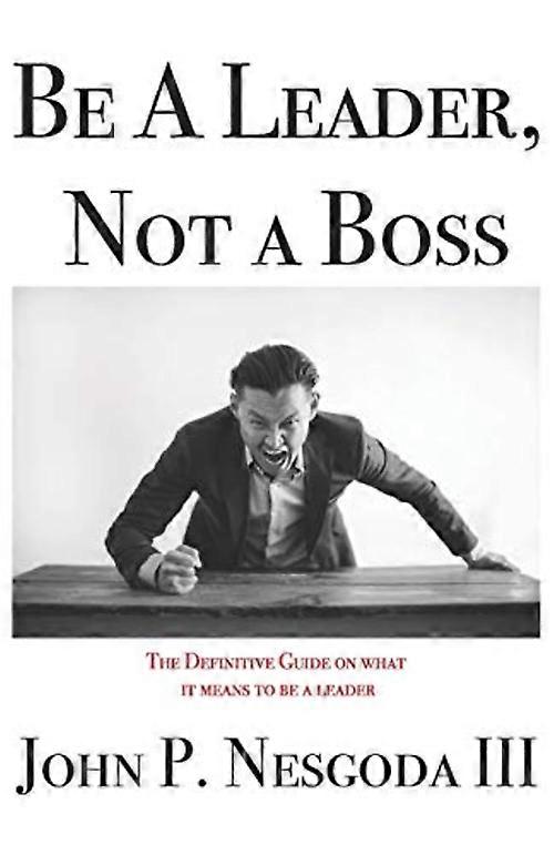 Be a Leader, Not a Boss