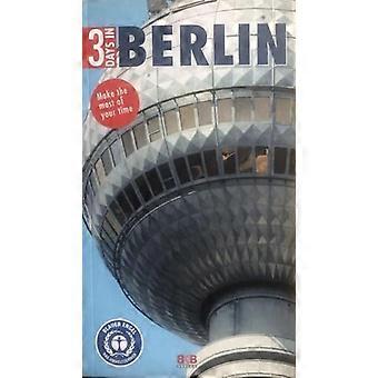 Berlin (3 Days In) Make the most of your time