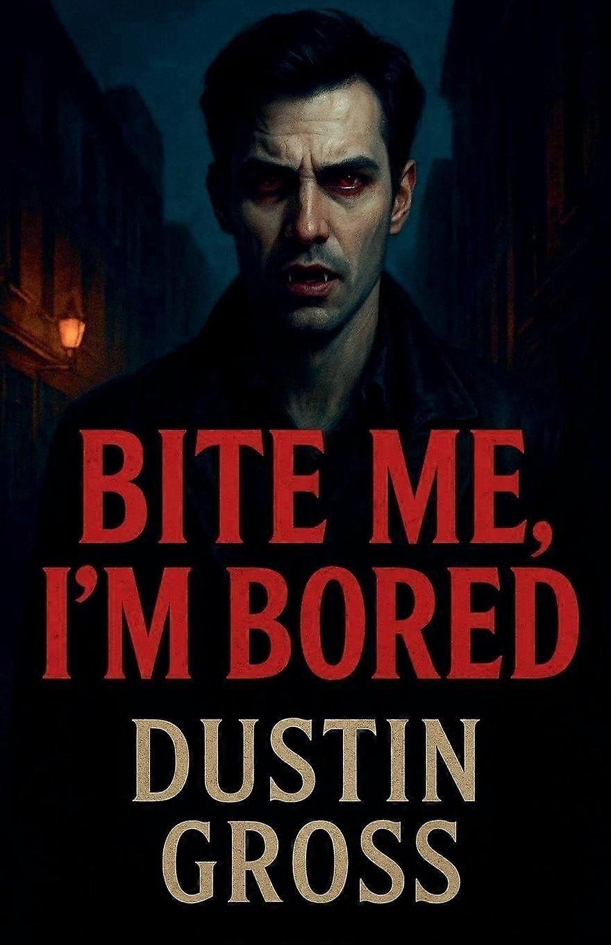 Bite me, i'm bored