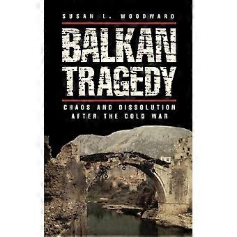 Tragédia dos Balcãs: Caos e Dissolução Após a Guerra Fria - Susan L. Woodward - Brochura - Livro em Inglês - História