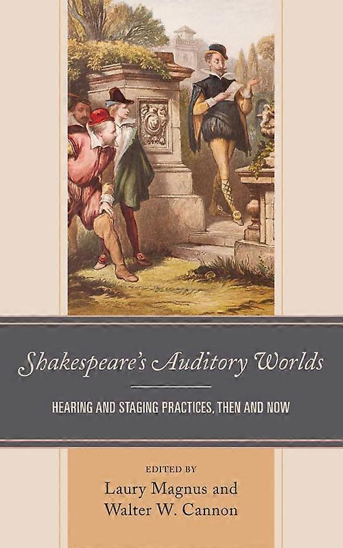 Shakespeares Auditory Worlds