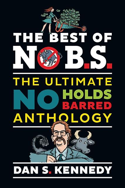 The Best Of No Bs by Dan S. Kennedy Paperback