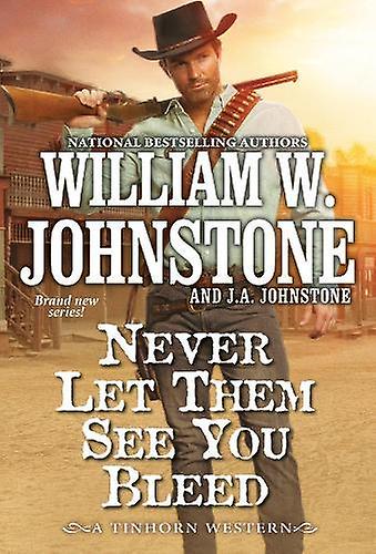 Never Let Them See You Bleed - J.A. Johnstone