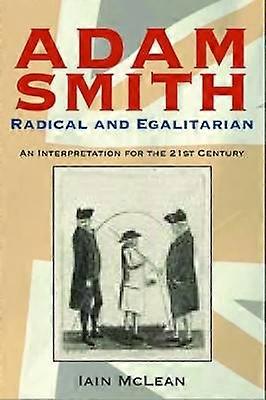 Adam Smith Radical and Egalitarian