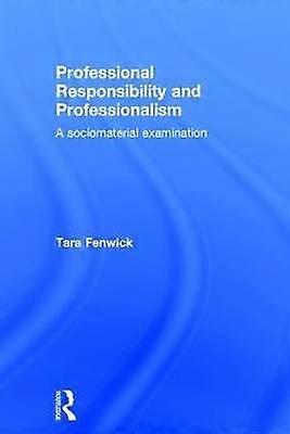 Professional Responsibility and Professionalism