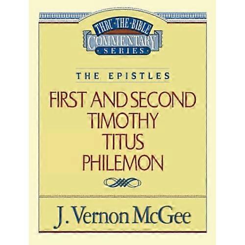 1 & 2 Timothy / Titus / Philemon (Thru the Bible Commentary)