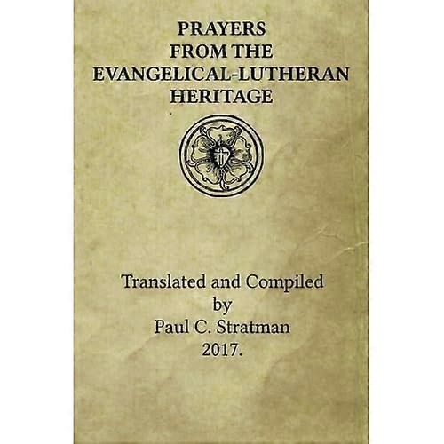 Prayers from the Evangelical-Lutheran Heritage