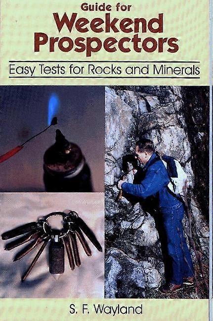 Guide for Weekend Prospectors Easy Tests for Rocks and Minerals Easy Tests for Rocks  Minerals