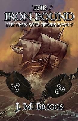 The Iron Bound Volume 5 The Iron Soul