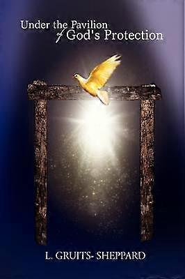 Sub pavilionul ocrotirii lui Dumnezeu