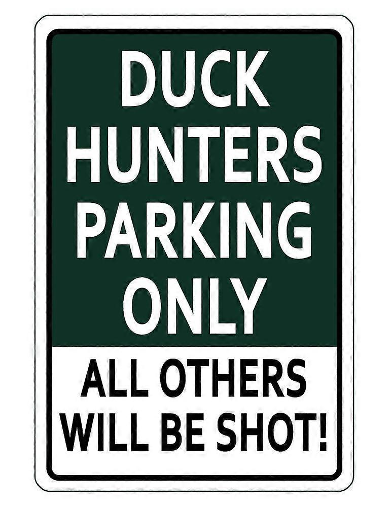 NO PARKING Sign DUCK HUNTERS ONLY. ALUMINUM NO RUST HIGH GLOSS SIGN