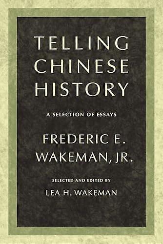 Telling Chinese History: A Selection of Essays