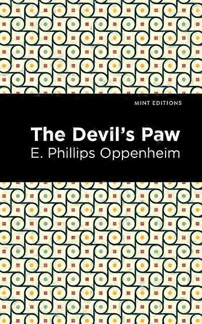 The Devil's Paw - Mint Editions - E. Phillips Oppenheim - Biographical fiction - Mint Editions - Hardback