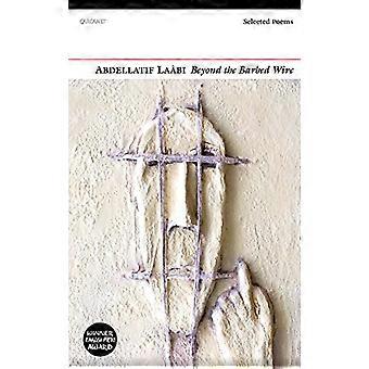 Beyond the Barbed Wire Selected Poems