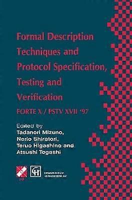 Formal Description Techniques and Protocol Specification Testing and Verification