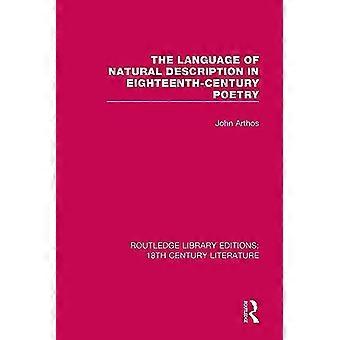 Die Sprache der natürlichen Beschreibung in der Dichtung des 18. Jahrhunderts (Routledge Library Editions: Literatur des 18. Jahrhunderts)