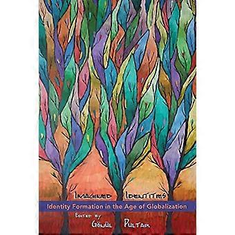 Imagined Identities: Identity Formation in the Age of Globalism