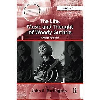 Het leven, de muziek en het denken van Woody Guthrie: een kritische beoordeling