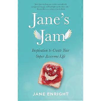 Jane's Jam: Inspirasjon til å skape ditt superfantastiske liv