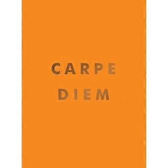 Carpe Diem: citations inspirantes et affirmations impressionnantes pour saisir la journée