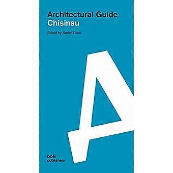 Chisinau : Guide Architectural (Guide Architectural)