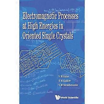 Electromagnetic Processes At High Energies In Oriented Single Crystals