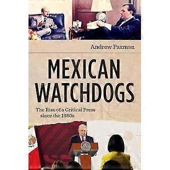 Mexicaanse waakhonden: de opkomst van een kritische pers sinds de jaren 80