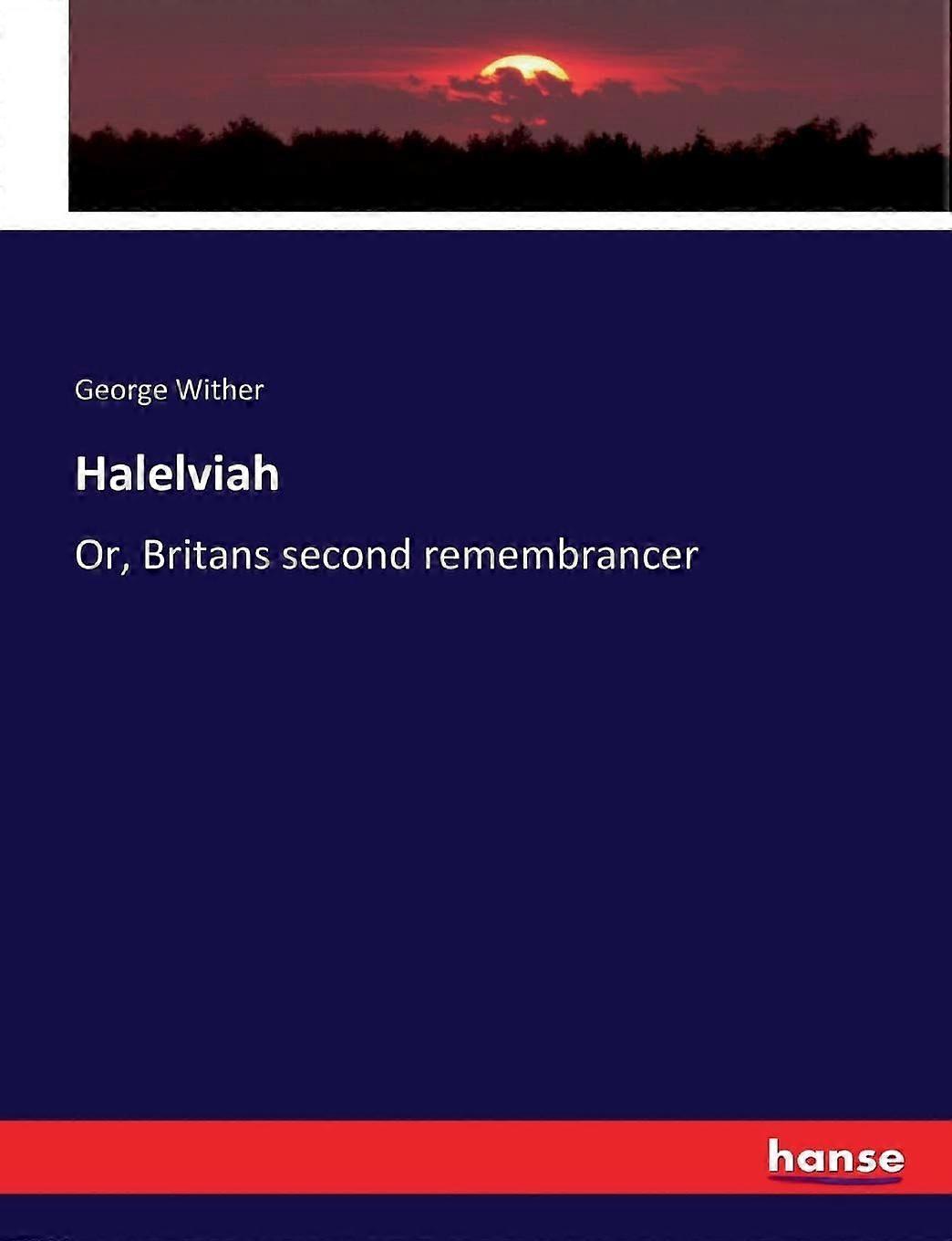 Halelviah or, britans second remembrancer