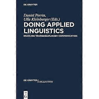 Angewandte Linguistik betreiben: Transdisziplinäre Kommunikation ermöglichen