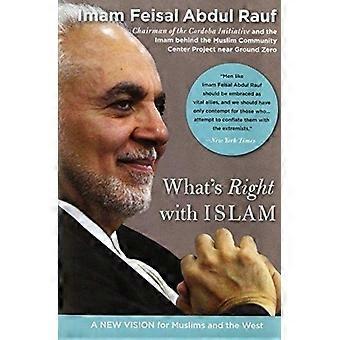 What's Right With Islam A New Vision For Muslims And The West - Feisal Abdul Rauf - Paperback - en Book