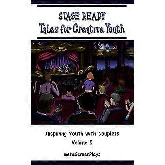 Stage Ready Tales For Creative Youth Inspiring Youth With Couplets - Vol. 5
